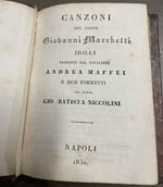 Canzoni del Conte Giovanni Marchetti; Idilli tradotti dal cavaliere Andrea Maffei e due poemetti del signor Gio. Batista Niccolini
