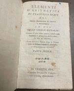 Elementi d'aritmetica ad uso delle scuole d'Italia. Trattao il più chiaro preciso e facile onde imparare l'Aritmetica anche senza la voce del Maestro. Terza edizione Veneta dopo le diverse fatte in Milano e altrove; riveduta, e diligentemente corrett