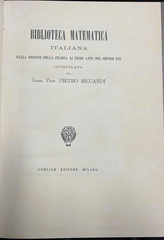 Biblioteca matematica italiana dalla origine della stampa ai primi anni del secolo XIX - Pietro Riccardi - copertina