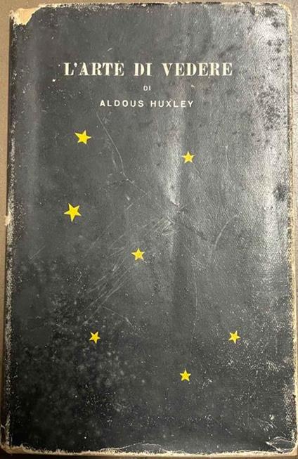 L' arte di vedere. Traduzione di Giulio Gnoli - Aldous Huxley - copertina