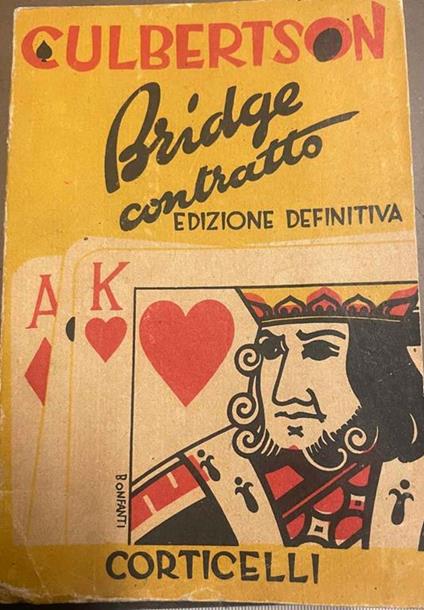 Bridge Contratto. Il mio sistema (Contract Bridge self - teacher). Edizione definitiva. Traduzione di Tito Dambria - Ely Culbertson - copertina