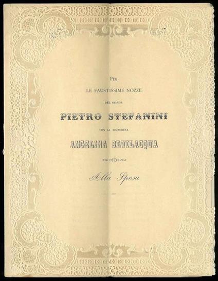 Per le faustissime nozze del Signor Pietro Stefanini con la Signorina Angelina Bevilacqua. Alla Sposa - Francesco Bevilacqua - copertina