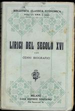 Lirici del secolo XVI con cenni biografici. Volume unico. Edizione stereotipa