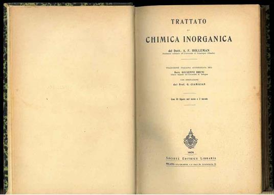 Trattato di Chimica Inorganica. Traduzione italiana autorizzata del Dott. Giuseppe Bruni, con prefazione del Prof. G. Ciamician. Con 85 figure nel testo e 2 tavole - copertina