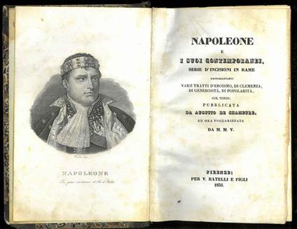Napoleone e i suoi contemporanei. Serie di incisioni in rame rappresentanti varii tratti d'eroismo, di clemenza, di generosità, di popolarità, col testo; pubblicata da Augusto De Chambure, ed ora volgarizzata da M.M.V - copertina