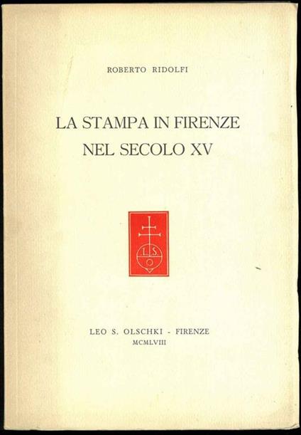 La stampa in Firenze nel secolo XV - Roberto Ridolfi - copertina