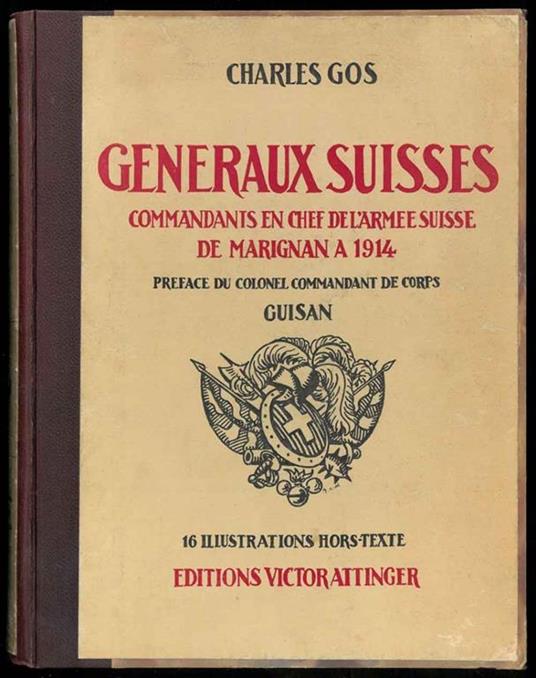 Généraux suisses. Comandants en chef de l'armée suisse de Marignan a 1914. Préface du colonel commandant de corps Guisan - copertina