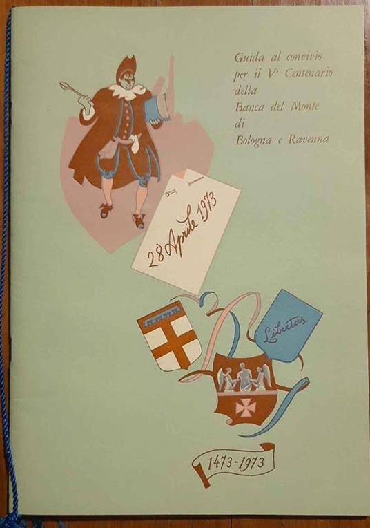 Guida al convivio per il V° Centenario della Banca del Monte di Bologna e Ravenna 1473-1973 - copertina