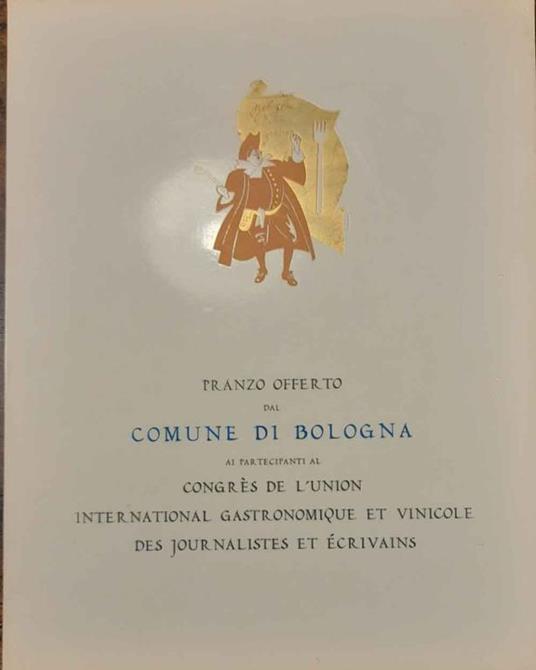 Pranzo offerto dal Comune di Bologna ai partecipanti al Congrès de l'Union International Gastronomique et Vinicole des Journalistes et Ecrivains - copertina