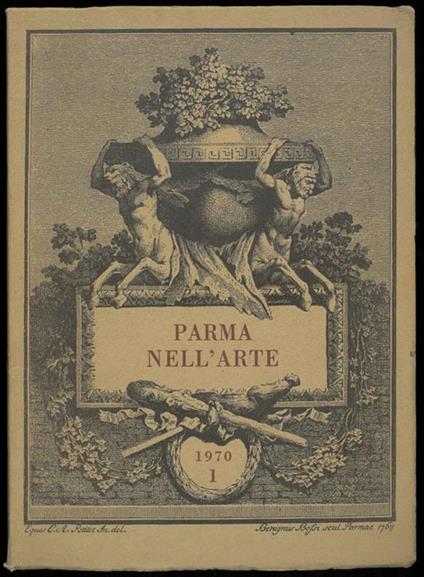 Parma nell'arte. Rivista di lettere, storia e arte. Anno II° - Fasc. I° - Giugno 1970 - copertina