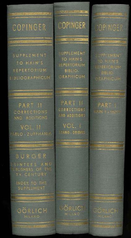 Supplement to hain's Repertorium Bibliographicum or collectons towards a new edition of that work in two parts. The forst containing nearly 7000 corrections of and additions to the collations of works described or mentioned by hain. Opera in 3 volumi - copertina