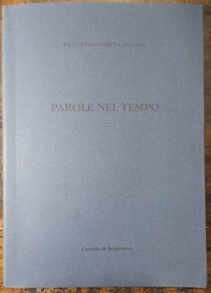 Parole nel tempo. Piccoli editori in mostra. 25-26 settembre 1993 - copertina