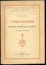 I codici danteschi della biblioteca universitaria di Bologna. Con IV Appendici e XIV Facsimili