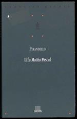 Il fu Mattia Pascal. A cura di Novella Gazich. Introduzione di Pietro Ghibellini