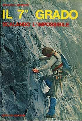 Il 7° grado: scalando l'impossibile - Reinhold Messner - copertina