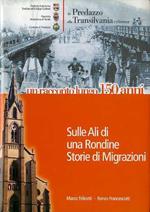 Da Predazzo alla Transilvania e ritorno: sulle ali di una Rondine: storie di migrazioni