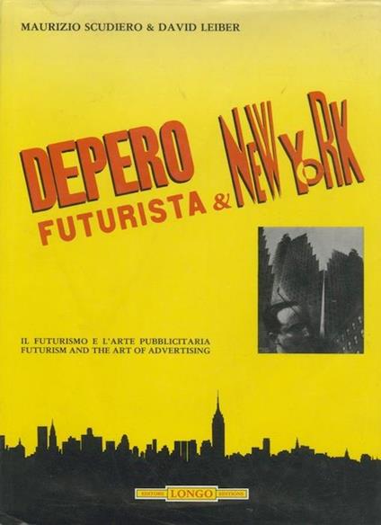 Depero futurista & New York: il futurismo e l'arte pubblicitaria - copertina