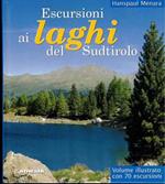 Escursioni ai laghi del Sudtirolo: volume illustrato, con 70 itinerari