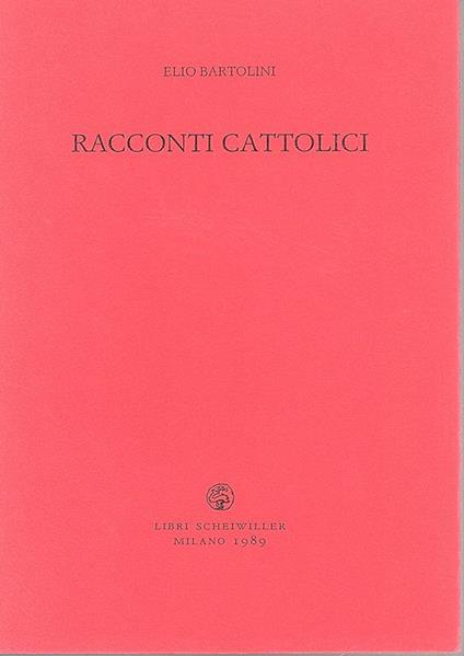 Racconti cattolici - Elio Bartolini - copertina