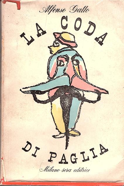La coda di paglia. Illustrazioni di Mino Maccari - Alfonso Gatto - copertina