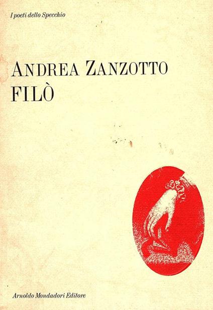 Filò per il Casanova di Fellini - Andrea Zanzotto - copertina