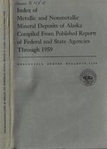 Index of metallic and nonmetallic mineral deposits of Alaska compiled from published reports of federal and State Agencies through 1959