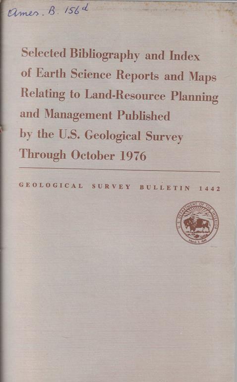 Selected bibliography and index of earth science reports and maps relating to Land-Resource planning and management published by the U.S. Geological Survey Through October 1976 - copertina