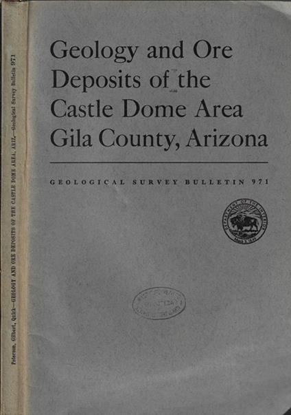 Geology and ore deposits of the Castle Dome Area Gila County, Arizona - copertina