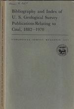 Bibliography and index of U. S. Geological Survey Publications relating to Coal, 1882-1970