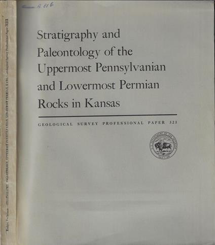 Stratigraphy and Paleontology of the Uppermost Pennsylvanian and Lowermost Permian Rocks in Kansas - copertina