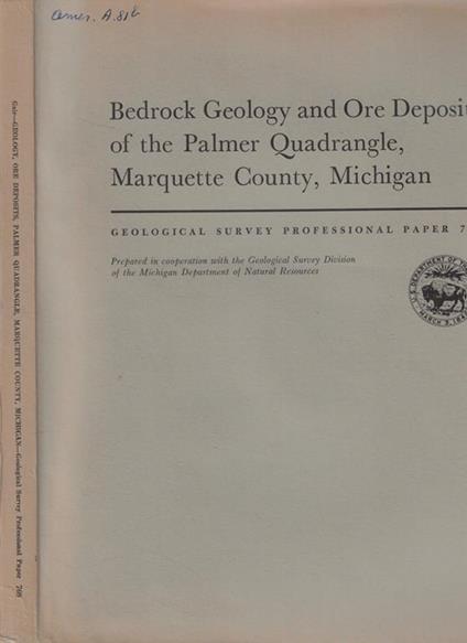 Bedrock Geology and Ore Deposits of the Palmer Quadrangle, Marquette Country, Michigan - copertina