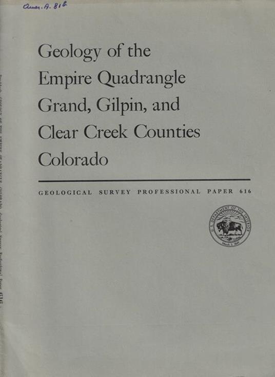 Geology of the Empire Quadrangle Grand, Gilpin, and Clear Creek Counties Colorado - copertina