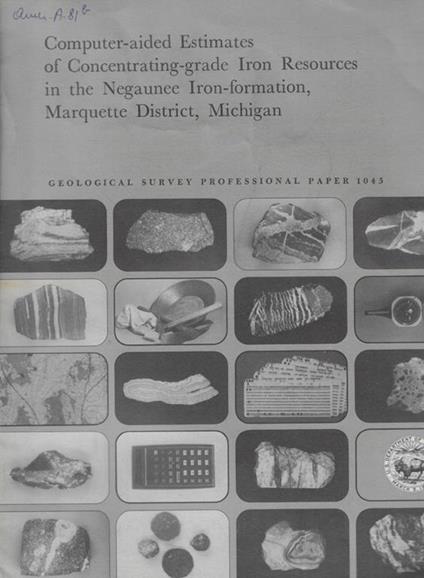 Computer-aided Estimates of Concentrating-grade Iron Resources in the Negaunee Iron-formation, Marquette District, Michigan - copertina