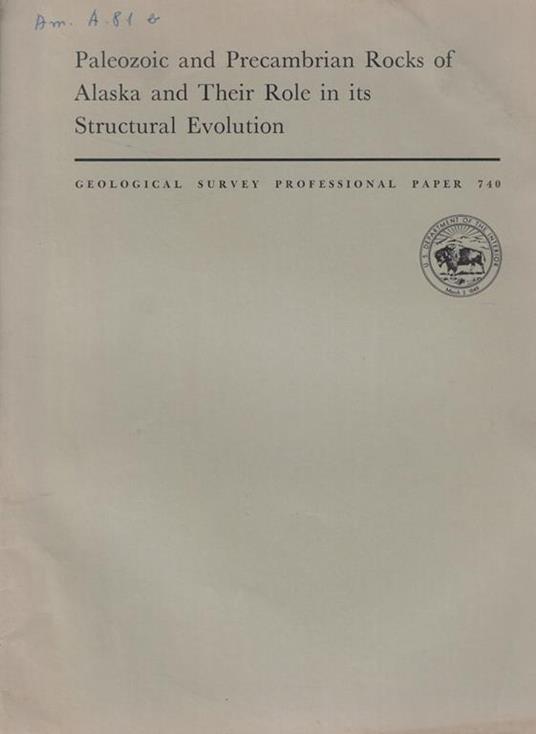 Paleozoic and Precambrian Rocks of Alaska and Their Role in its Structural Evolution - copertina