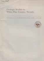 Geologic Studies in White Pine Country, Nevada