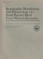 Stratigraphy, Morphology, and Paleoecology of a Fossil Peccary Herd from Wastern Kentucky