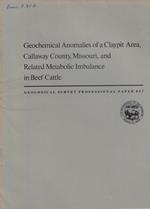 Geochemical Anomalies of a Claypit Area, Callaway Country, Missouri, and Related Metabolic Imbalance in Beef Cattle