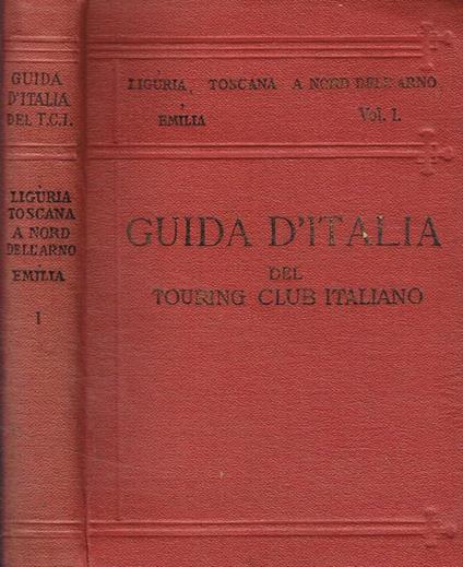 Liguria,Toscana a nord dell'Arno, Emilia. Vol.I - Luigi V. Bertarelli - copertina