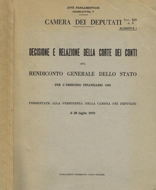 Decisione e relazione della corte dei conti sul rendiconto generale dello stato per l'esercizio finanziario 1969 presentate alla presidenza della Camera dei Deputati il 28 luglio 1970 - copertina