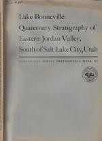 Lake Bonneville: Quaternary Stratigraphy of Eastern Jordan Valley, South of Salt Lake City, Utah