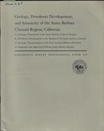 Geology, Petroleum Development, and Seismicity of the Santa Barbara Channel Region, California