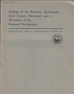 Geology of the Betterton Quadrangle, Kent Country, Maryland, and a Discussion of the Regional Stratigraphy