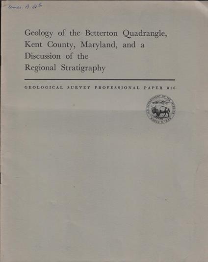 Geology of the Betterton Quadrangle, Kent Country, Maryland, and a Discussion of the Regional Stratigraphy - copertina