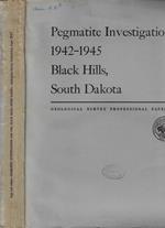 Pegmatite Investigations 1942-1945 Black Hills, South Dakota