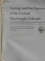 Geology and Ore Deposits of the Garfield Quadrangle, Colorado