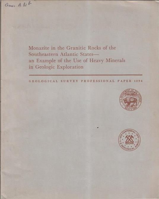 Monazite in the granitic rocks of the southeastern atlantic states an example of the Use of heavy minerals in geologic exploration - copertina