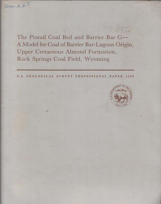 The Pintail Coal Bed and Berrier Bar G- A Model for Coal of Barrier Bar-Lagoon Origin, Upper Cretaceous Almond Formation, Rock Springs Coal Field, Wyoming - copertina