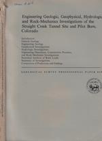 Engineering Geologic, Geophysical, Hydrologic and Rock-Mechanics Investigations of the Straight Creek Tunnel Site and Pilot Bore, Colorado