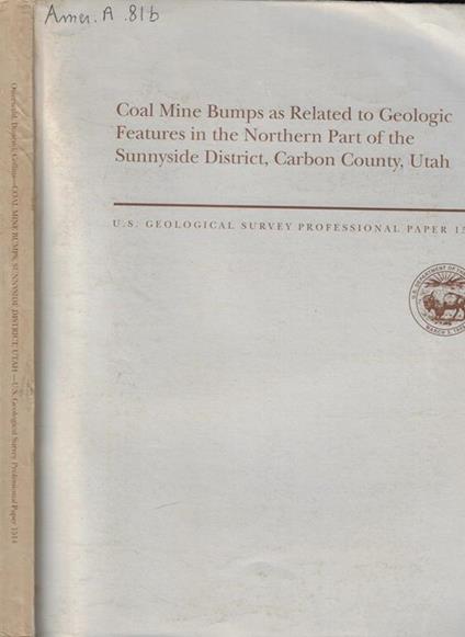 Coal Mine Bumps as Related to Geologic Features in the Northern Part of the Sunnyside District, Carbon Country, Utah - copertina