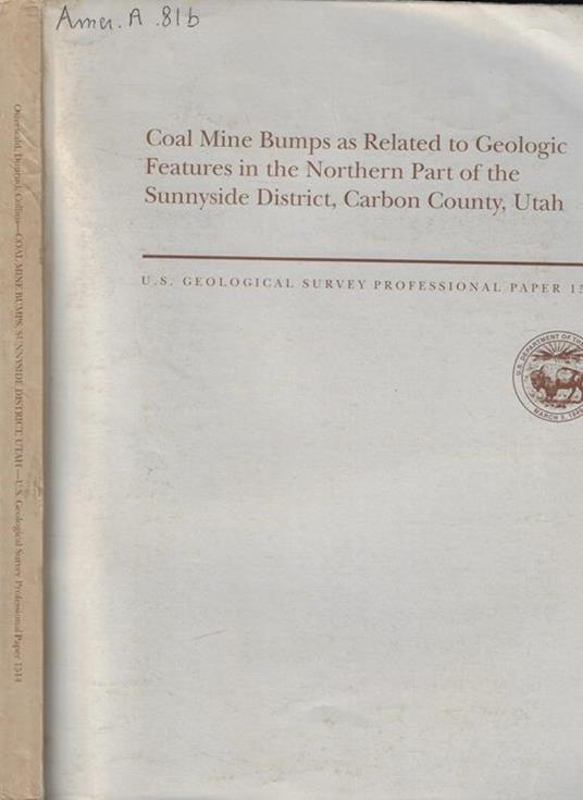 Coal Mine Bumps as Related to Geologic Features in the Northern Part of the Sunnyside District, Carbon Country, Utah - copertina